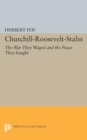 Churchill-Roosevelt-Stalin : The War They Waged and the Peace They Sought - Book