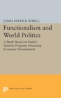 Functionalism and World Politics : A Study Based on United Nations Programs Financing Economic Development - Book