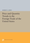 Price and Quantity Trends in the Foreign Trade of the United States - Book