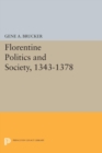 Florentine Politics and Society, 1343-1378 - Book