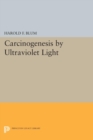 Carcinogenesis by Ultraviolet Light - Book
