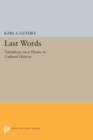 Last Words : Variations on a Theme in Cultural History - Book