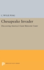 Chesapeake Invader : Discovering America's Giant Meteorite Crater - Book