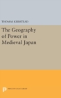 The Geography of Power in Medieval Japan - Book