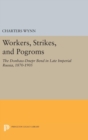 Workers, Strikes, and Pogroms : The Donbass-Dnepr Bend in Late Imperial Russia, 1870-1905 - Book