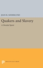 Quakers and Slavery : A Divided Spirit - Book