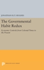 The Governmental Habit Redux : Economic Controls from Colonial Times to the Present - Book