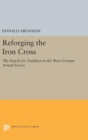 Reforging the Iron Cross : The Search for Tradition in the West German Armed Forces - Book