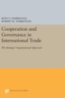 Cooperation and Governance in International Trade : The Strategic Organizational Approach - Book