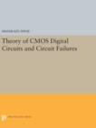 Theory of CMOS Digital Circuits and Circuit Failures - Book