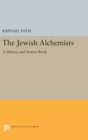 The Jewish Alchemists : A History and Source Book - Book