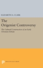 The Origenist Controversy : The Cultural Construction of an Early Christian Debate - Book
