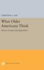 What Older Americans Think : Interest Groups and Aging Policy - Book