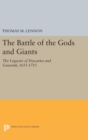 The Battle of the Gods and Giants : The Legacies of Descartes and Gassendi, 1655-1715 - Book