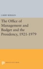 The Office of Management and Budget and the Presidency, 1921-1979 - Book