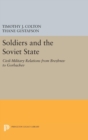 Soldiers and the Soviet State : Civil-Military Relations from Brezhnev to Gorbachev - Book