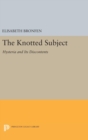 The Knotted Subject : Hysteria and its Discontents - Book