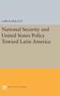 National Security and United States Policy Toward Latin America - Book
