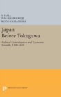 Japan Before Tokugawa : Political Consolidation and Economic Growth, 1500-1650 - Book
