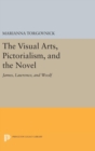 The Visual Arts, Pictorialism, and the Novel : James, Lawrence, and Woolf - Book