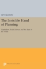 The Invisible Hand of Planning : Capitalism, Social Science, and the State in the 1920s - Book
