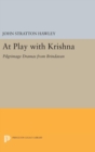 At Play with Krishna : Pilgrimage Dramas from Brindavan - Book