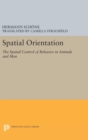 Spatial Orientation : The Spatial Control of Behavior in Animals and Man - Book