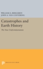 Catastrophes and Earth History : The New Uniformitarianism - Book