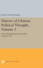 History of Chinese Political Thought, Volume 1 : From the Beginnings to the Sixth Century, A.D. - Book
