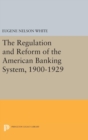 The Regulation and Reform of the American Banking System, 1900-1929 - Book