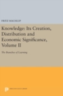 Knowledge: Its Creation, Distribution and Economic Significance, Volume II : The Branches of Learning - Book