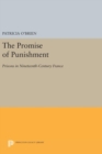 The Promise of Punishment : Prisons in Nineteenth-Century France - Book