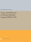 Cacus and Marsyas in Etrusco-Roman Legend. (PMAA-44), Volume 44 - Book