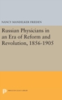 Russian Physicians in an Era of Reform and Revolution, 1856-1905 - Book