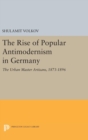 The Rise of Popular Antimodernism in Germany : The Urban Master Artisans, 1873-1896 - Book