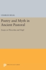 Poetry and Myth in Ancient Pastoral : Essays on Theocritus and Virgil - Book