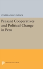 Peasant Cooperatives and Political Change in Peru - Book