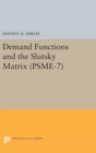 Demand Functions and the Slutsky Matrix. (PSME-7), Volume 7 - Book