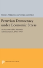 Peruvian Democracy Under Economic Stress : An Account Ofthe Belaunde Administration, 1963-1968 - Book