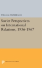 Soviet Perspectives on International Relations, 1956-1967 - Book