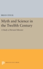 Myth and Science in the Twelfth Century : A Study of Bernard Silvester - Book