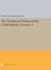 The Traditional Tunes of the Child Ballads, Volume 4 : With Their Texts, according to the Extant Records of Great Britain and America - Book