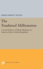 The Toadstool Millionaires : A Social History of Patent Medicines in America before Federal Regulation - Book