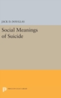 Social Meanings of Suicide - Book