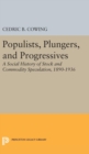 Populists, Plungers, and Progressives : A Social History of Stock and Commodity Speculation, 1868-1932 - Book