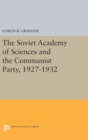 The Soviet Academy of Sciences and the Communist Party, 1927-1932 - Book