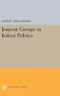 Interest Groups in Italian Politics - Book