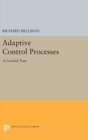 Adaptive Control Processes : A Guided Tour - Book