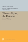 Thomas Taylor, the Platonist : Selected Writings - Book