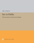 Sex in Public : The Incarnation of Early Soviet Ideology - Book